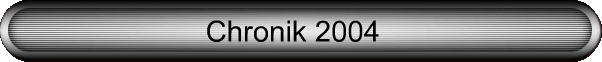 Chronik 2004